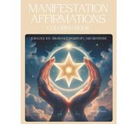 Manifestation Affirmations Coloring Book for Adults: Stress Relief, Positive Affirmations & Mindful Coloring for Love, Abundance, Gratitude & Joy