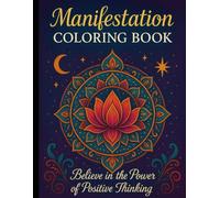 Manifestation Coloring Book: Believe in the power of positive thinking