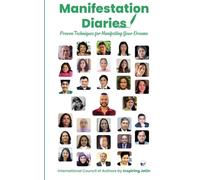 Manifestation Diaries: Proven Techniques for Manifesting Your Dreams