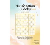 Manifestation Easy Sudoku For Adults: Easy Sudoku Puzzle Book for Positive Thinking and Focus | Large Print One Puzzle Per Page with Affirmations & ... for Adults, Seniors and Beginners (Volume 3)