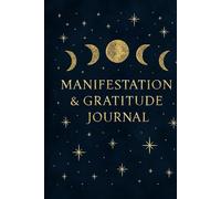 Manifestation & Gratitude Journal: Daily Affirmations, Gratitude Prompts, and Goal Setting for a Positive Life