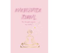 Manifestation Journal: A 90 Day Guide for Gratitude, and Creating Your Dream Life