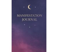 Manifestation Journal: A Hardcovered Manifestation Diary to Release, Reflect, and Receive - With Guided Pages for Gratitude, Healing, and Intention Setting Perfect as a Gift