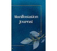 Manifestation Journal: A mindful guide for intentions, gratitude and daily action