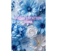 Manifestation Journal - Daily Guided Prompts to Attract Abundance, Love & Success | 150-Day Law of Attraction Workbook | 6x9 Floral Design