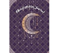 Manifestation Journal - Daily Self Care Wellness Journal for Women and Men to Manifest your Destiny