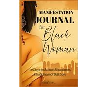 Manifestation Journal for Black Woman: 90 Day to Attract Abundance Confidence & Self-Love | 6x9 inch, 120 pages | +Daily Affirmations, Guided Prompts, and Reflection for Intentional Living