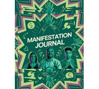 Manifestation Journal For Men, Women And Teens, Unlock The Power Of Your Thoughts: Law of Attraction Guided Workbook For Gratitude, Goal Setting & Abundance