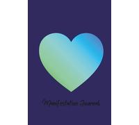 Manifestation Journal for Women: 200 Pages for Manifesting, Affirmations, Gratitude, Self-Care & Dream Life Planning