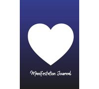 Manifestation Journal for Women: 200 Pages for Manifesting, Affirmations, Gratitude, Self-Care & Dream Life Planning