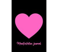 Manifestation Journal for Women: 200 Pages for Manifesting, Affirmations, Gratitude, Self-Care & Dream Life Planning