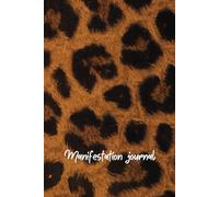 Manifestation Journal for Women: 200 Pages for Manifesting, Affirmations, Gratitude, Self-Care & Dream Life Planning