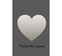 Manifestation Journal for Women: 200 Pages for Manifesting, Affirmations, Gratitude, Self-Care & Dream Life Planning