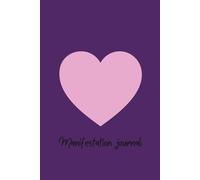 Manifestation Journal for Women: 200 Pages for Manifesting, Affirmations, Gratitude, Self-Care & Dream Life Planning