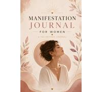 Manifestation Journal for Women: A Guided 369 Method for Daily Affirmations and Intentional Living