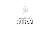 Manifestation Journal for Women: A Guided Daily Workbook for Intentional Living, Abundance Mindset, and Becoming Your Best Self