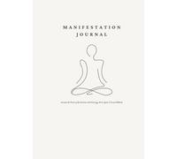 Manifestation Journal: Harness the Power of the Universe with Astrology, Moon Cycles & Sacred Methods
