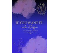 Manifestation Journal: Manifest It Now: A Daily Guide to Attract Abundance, Love, and Success with the Law of Attraction