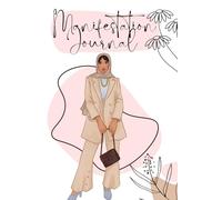 Manifestation Journal: manifest your desires