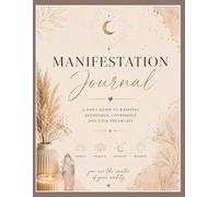 Manifestation Journal: Manifest Your Dream Life