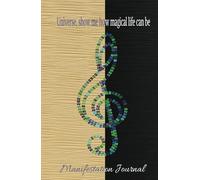 Manifestation Journal: Universe, show me how magical life can be