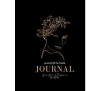 Manifestation Journal: Your Year of Purpose & Gratitude