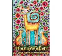 Manifestation: Lined Journal for Artists, Writers, and Dreamers | Notebook with Whimsical Cat Illustration for Writing, Reflection, and Inspiration