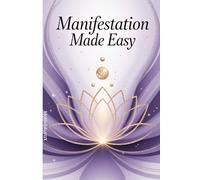 Manifestation Made Easy: A Law of Attraction Journal for Beginners to Attract Abundance, Love, and Success in 90 Days