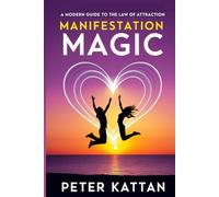 Manifestation Magic: A Modern Guide to the Law of Attraction