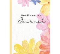 Manifestation Mastery: Daily prompts to align your energy, elevate your mindset, and create your reality. The Quantum Shift Journal.