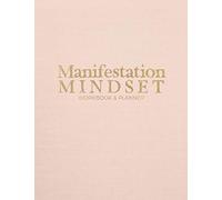 Manifestation Mindset Workbook & Planner, Law Of Attraction | Planner | Law Of Attraction Journal | Vision Board Book | Gratitude Journal | Quarterly ... | Goal Planner (Manifestion Mindset Planners)