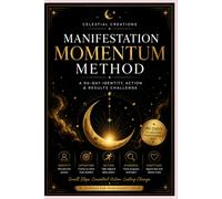 Manifestation Momentum Method: A 90-Day Guided Journal to Build Positive Habits, Take Aligned Action, and Create Lasting Change