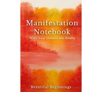 Manifestation Notebook: Write Your Dreams into Reality