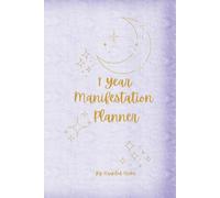Manifestation Planner: 1 Year of Daily, Weekly, Monthly Reflection, Vision Board Pages