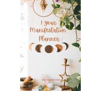 Manifestation Planner: 1 Year of Daily, Weekly, Monthly Reflection, Vision Board Pages