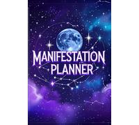 Manifestation Planner: A Guided Journal for Daily Intentions, Affirmations, and Mindful Goal Setting