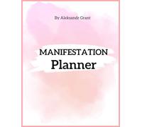 Manifestation Planner: A Guided Law of Attraction Journal for Goal Setting, Gratitude, and Abundance Mindset