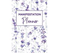Manifestation Planner: A High-Vibe One Year of Attraction Journal | Daily Gratitude, Affirmations & Habit Tracker to Align with Your Dreams and Achieve Your Goals