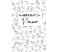 Manifestation Planner: A High-Vibe One Year of Attraction Journal | Daily Gratitude, Affirmations & Habit Tracker to Align with Your Dreams and Achieve Your Goals