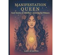 Manifestation Queen: Soul Stories & Mindful Colouring for Women