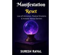 Manifestation Reset: Law of Attraction, Positive Emotions & Invisible Mental Barriers