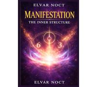 MANIFESTATION THE INNER STRUCTURE: A Study of Identity, Subconscious Architecture, and the Systems That Shape a Life.