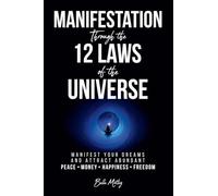 Manifestation Through the 12 Laws of the Universe