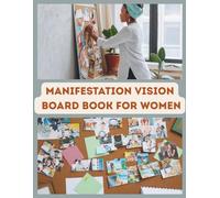 Manifestation Vision Board Book for Women: 600+ Aesthetic Clip Art and Affirmations to Manifest Your Dream Life of Wealth and Health for Spiritual Growth, Self-Care and Feminine Energy