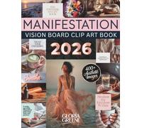 Manifestation Vision Board Clip Art Book For Women: 400+ Aesthetic Images, Quotes & Affirmations for Feminine Energy, Spiritual Awakenment & Self-Care