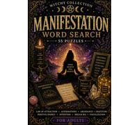 Manifestation Word Search: 55 Magical Word Search Puzzles for Adults Featuring Manifestation, Law of Attraction, Affirmations, Abundance, Gratitude & Positive Energy (Witchy Collection)