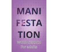 Manifestation Word Search Puzzle Book for Adults: Manifestation Word Search | Law of Attraction Puzzle Book with Mindset Training and ... Word Search for Adults, Teens, and Seniors