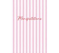 Manifestations: A Pink Striped Manifestation Journal for Intentions, Goals & Daily Alignment: Manifestation Notebook for Affirmations, Visualization & Goal Setting | Coquette-Inspired Aesthetic