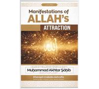 Manifestations of Allah's Attraction: Signs of being absorbed by Allah's love