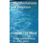 Manifestations of Emotion: Inside The Mind